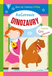 Kolorowe dinozaury. Baw się i koloruj z Mają 2 - Opracowanie zbiorowe