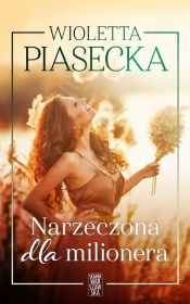 Narzeczona dla milionera. Wielkie Litery - Wioletta Piasecka