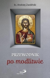 Przewodnik po modlitwie - Andrzej Zwoliński