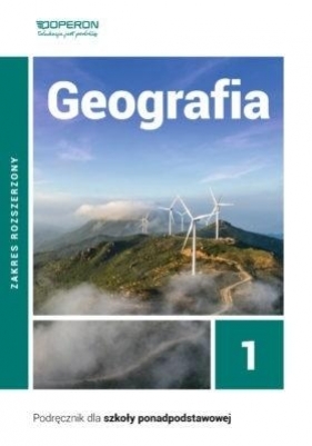 Geografia 1. Podręcznik do 1 klasy liceum i technikum. Zakres rozszerzony - Sławomir Kurek