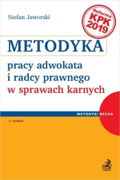 Metodyka pracy adwokata i radcy prawnego w sprawach karnych