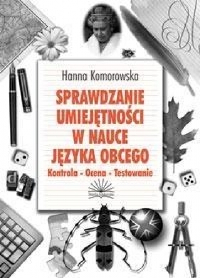 Sprawdzanie umiejętności w nauce języka obcego - Hanna Komorowska