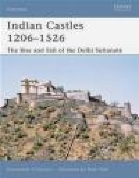 Indian Castles 1206-1526 Rise Konstantin S. Nossov,  Nossov