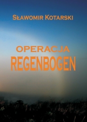 Operacja Regenbogen - Kotarski Sławomir