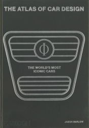 The Atlas of Car Design - Barlow Jason