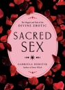 Sacred Sex: The Magick and Path of the Divine Erotic Gabriela Herstik