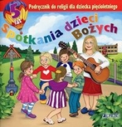 Spotkania dzieci Bożych. Religia - podręcznik dla pięcioletniego dziecka - Dariusz Kurpiński, Jerzy Snopek