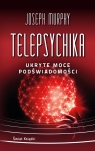 Telepsychika. Ukryte moce podświadomości (wydanie pocketowe) Joseph Murphy