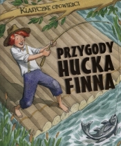 Klasyczne opowieści Przygody Hucka Finna - Morton Sasha