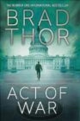 Act of War Brad Thor