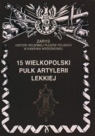  15 Wielkopolski Pułk Artylerii Lekkiej Zarys Historii Wojennej Pułków