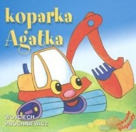 Koparka Agatka - Próchniewicz Wojciech