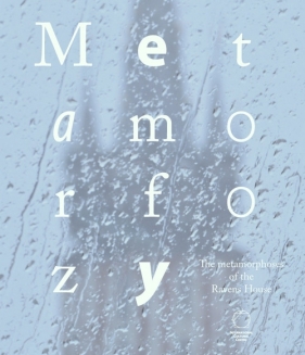 The metamorphoses of the Ravens House - Purchla Jacek, Wiśniewski Michał, Leśniak Teresa