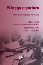W kręgu reportażu JPSPP 1 2020/2021 - Opracowanie zbiorowe