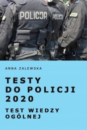 Testy do Policji 2020. Test wiedzy ogólnej - Anna Zalewska