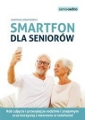 Smartfon dla seniorów  Serafinowicz Agnieszka