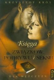 Księga związków, podrywu i seksu dla mężczyzn - Krzysztof Król