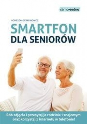 Smartfon dla seniorów - Serafinowicz Agnieszka
