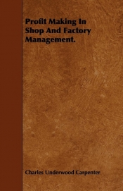Profit Making In Shop And Factory Management.