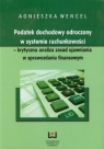 Podatek dochodowy odroczony w systemie rachunkowości krytyczna analiza Wencel Agnieszka