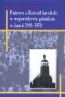 Państwo a Kościół katolicki w województwie gdańskim w latach 1945-1970 Lidia Potykanowcz-Suda