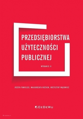 Przedsiębiorstwa użyteczności publicznej - Famielec Józefa, Kożuch Małgorzata, Wąsowicz Krzysztof