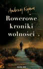 Rowerowe kroniki wolności - Andrzej Kujawa