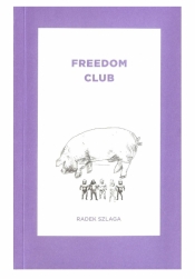 Freedom Club - Szlaga Radek