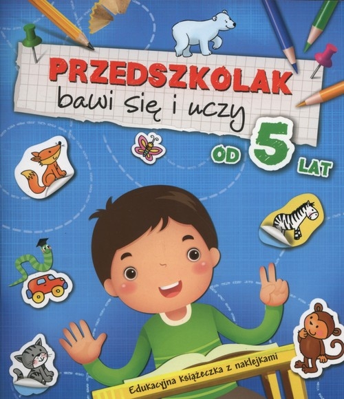 Przedszkolak bawi się i uczy od 5 lat