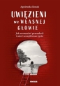 Uwięzieni we własnej głowie - Agnieszka Kozak