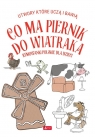 Co ma piernik do wiatraka