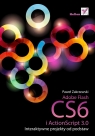 Adobe Flash CS6 i ActionScript 3.0 Interaktywne projekty od podstaw Zakrzewski Paweł