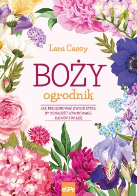 Boży ogrodnik - Lara Casey