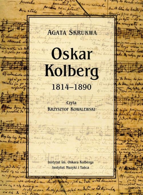 Oskar Kolberg 1814-1890
	 (Audiobook)