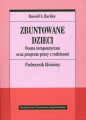 Zbuntowane dzieci. Ocena terapeutyczna oraz program pracy z rodzicami. Podręcznik - Russell A. Barkley