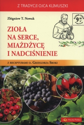 Zioła na serce miażdżycę i nadciśnienie - Zbigniew T. Nowak