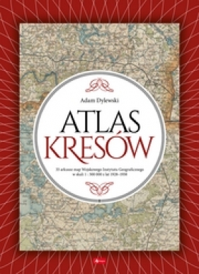 Atlas Kresów - Adam Dylewski