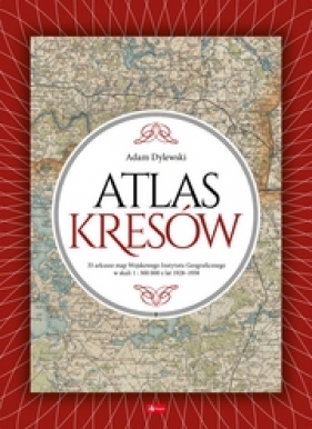 Atlas Kresów - Dylewski Adam