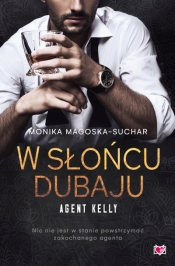 W słońcu Dubaju. Agent Kelly. Tom 1 wyd. 2026 - Monika Magoska-Suchar