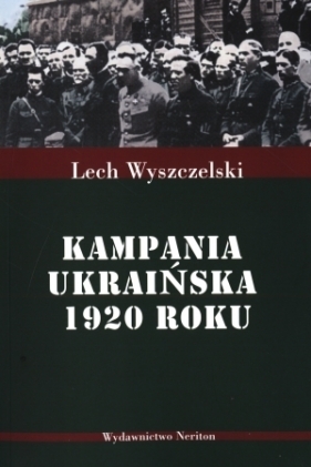 Kampania Ukraińska 1920 roku - Wyszczelski Lech