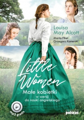 Little Women - Louisa May Alcott, Marta Fihel, Grzegorz Komerski