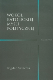 Wokół katolickiej myśli politycznej