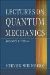 Lectures on Quantum Mechanics - Steven Weinberg