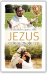 Jezus ociera twoje łzy