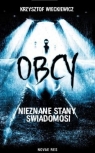 Obcy. Nieznane stany świadomości Krzysztof Więckiewicz