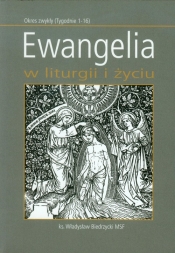 Ewangelia w liturgii i życiu. Okres zwykły (Tygodnie 1-16)