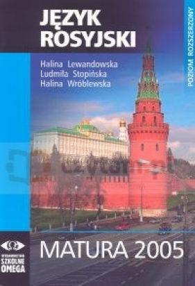 Język rosyjski Matura 2005 - Lewandowska Halina, Stopińska Ludmiła, Wróblewska Halina