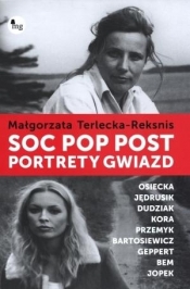 Soc, pop, post Portrety gwiazd - Terlecka-Reksnis Małgorzata