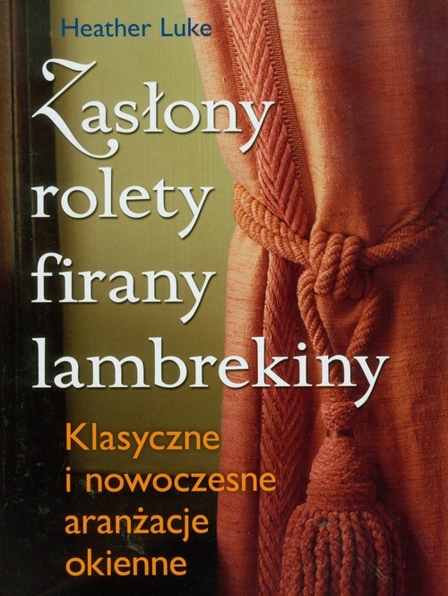 Zasłony Rolety Firany Lambrekiny