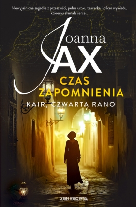 Czas zapomnienia. Tom 2. Kair, czwarta rano - Joanna Jax